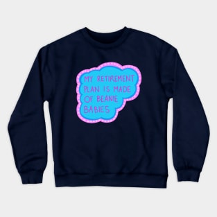 Millenial Retirement Fund Crewneck Sweatshirt